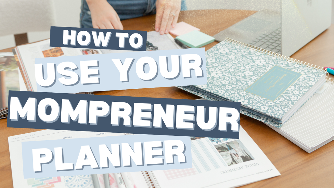 How to Use Your 2026 Mompreneur Planner